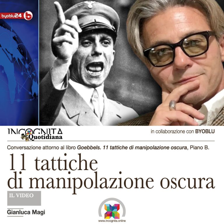 Goebbels e le 11 tattiche di manipolazione oscura spiegate da Gianluca Magi Incognita